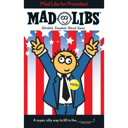 Mad Libs for President (Best Of Mad Libs)