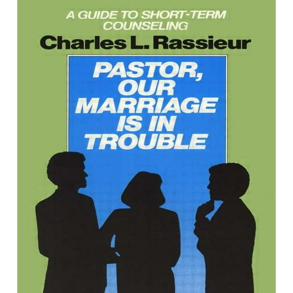 Pastor, Our Marriage Is in Trouble: A Guide to Short-Term Counseling, (Paperback)