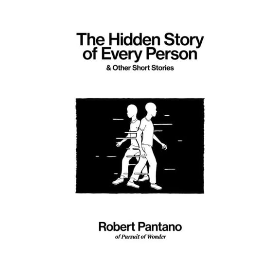 The Hidden Story of Every Person: & Other Short Stories (Paperback) by Robert Pantano