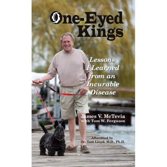 One-Eyed Kings: Lessons I Learned from an Incurable Disease (Hardcover)