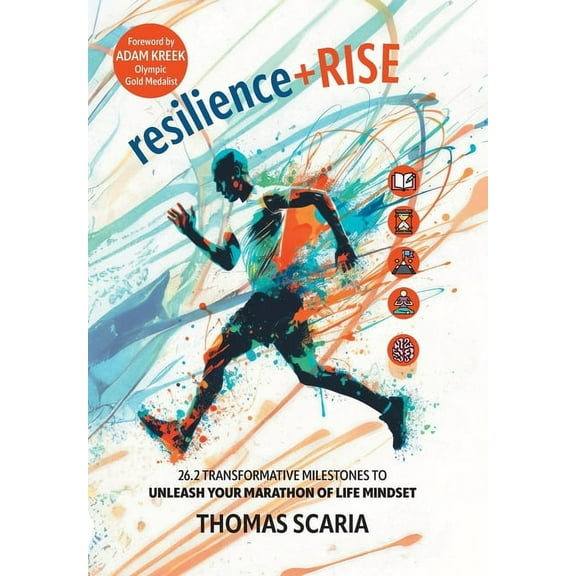 resilience Rise: 26.2 Transformative Milestones to Unleash Your Marathon of Life Mindset, (Hardcover)