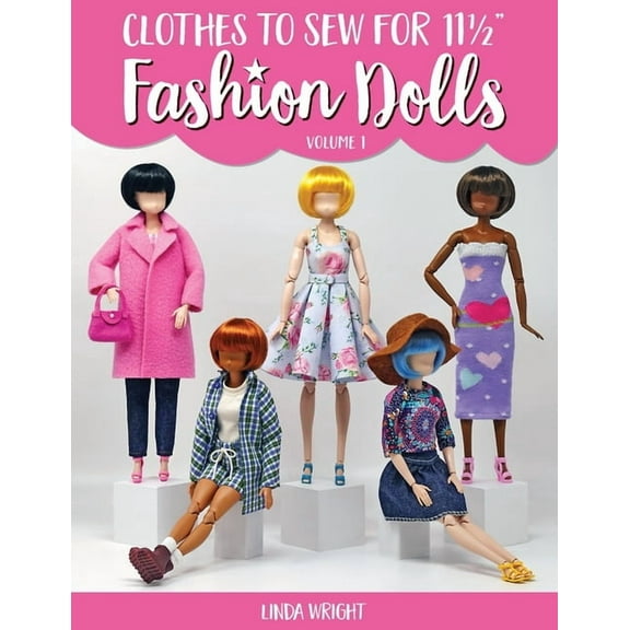 Clothes To Sew For 11 1/2" Fashion Dolls, Volume 1, (Paperback)