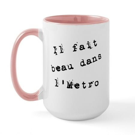 

CafePress - Il Fait Beau Dans L metro Large Mug - 15 oz Ceramic Large Mug