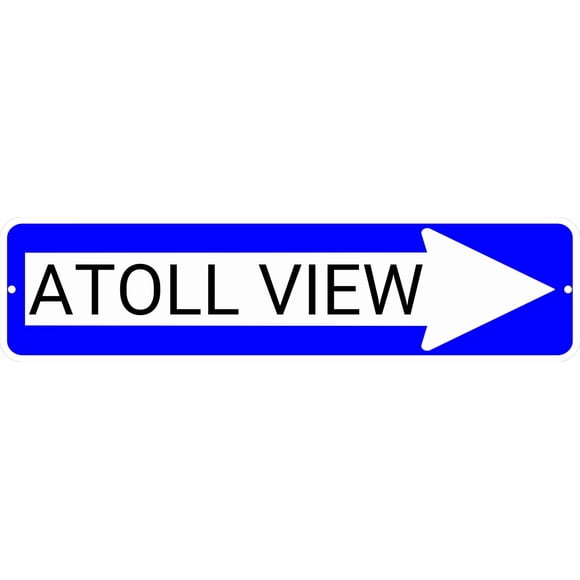 ATOLL VIEW Blue Right Arrow 24 x 6 inch Aluminum Composite Sign