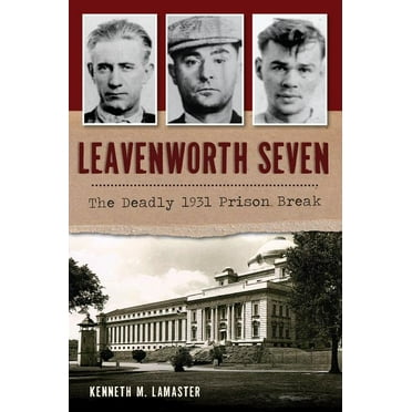 True Crime: Leavenworth Seven: The Deadly 1931 Prison Break (Paperback)