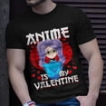 Anime Is My Valentine Valentines Day Anime Lover Cute Tshirt - Walmart.com