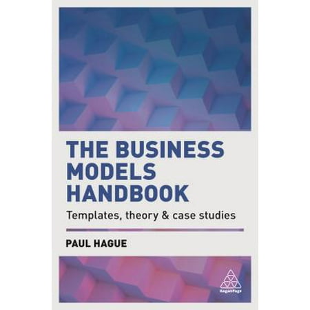 The Business Models Handbook : Templates, Theory and Case (Best Business Case Template)