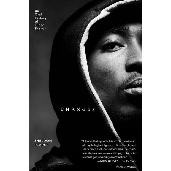 Changes: An Oral History of Tupac Shakur, (Paperback)