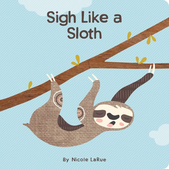 Pre-Owned Sigh Like a Sloth Board Book