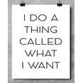 thumbnail image 5 of I Do A Thing Called What I Want - 11x14 Unframed Typography Art Print - Great Inspirational Gift, 5 of 6
