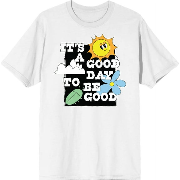 It's A Good Day To Be Good Adult White Crew Neck Short Sleee Tee-Medium