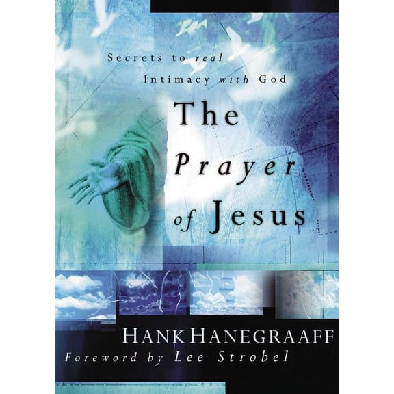 The Prayer of Jesus: Secrets of Real Intimacy with God, (Paperback)