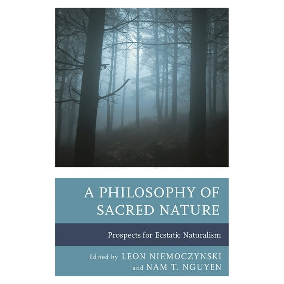 A Philosophy of Sacred Nature: Prospects for Ecstatic Naturalism, (Hardcover)