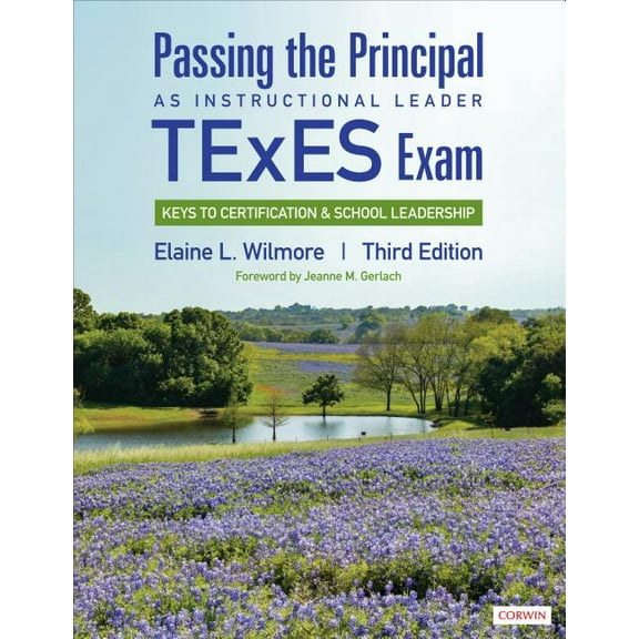 Passing the Principal as Instructional Leader TExES Exam: Keys to Certification and School Leadership, (Paperback)