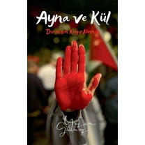 Ayna ve KÃ¼l - Direnişin Kayıp Ninnisi, (Paperback)