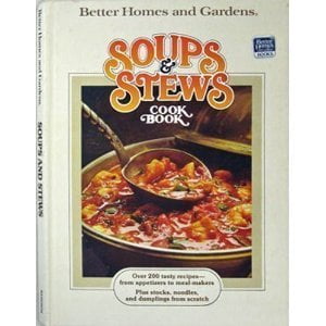 Pre-Owned Better Homes and Gardens Soups and Stews Cook Book (Hardcover) 0696004453 9780696004452