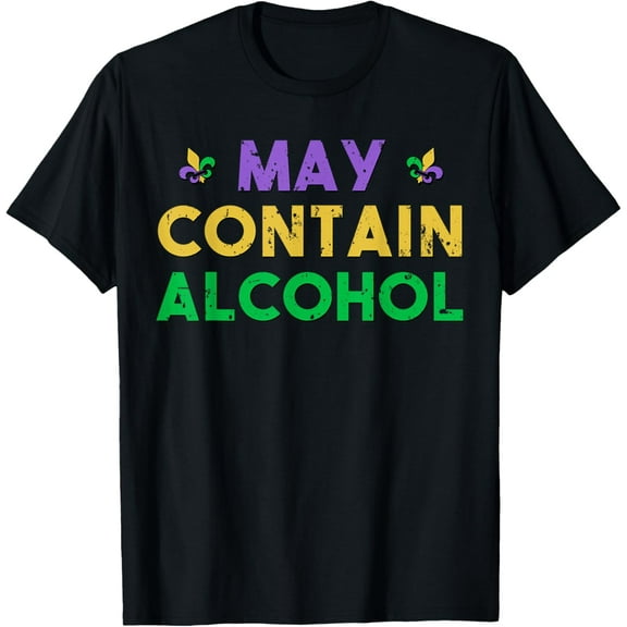 May Contain Alcohol T-Shirt Mardi Gras Drinking Gift T-Shirt Shirts