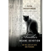 Another Insane Devotion : On the Love of Cats and Persons (Hardcover) 9780738215266