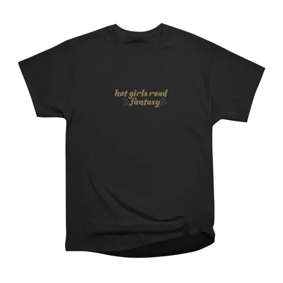 hot girls read fantasy T-Shirt Tee Gift For Him Merch For Her Apparel For Friend