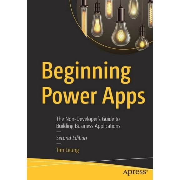 Beginning Power Apps: The Non-Developer's Guide to Building Business Applications, (Paperback)