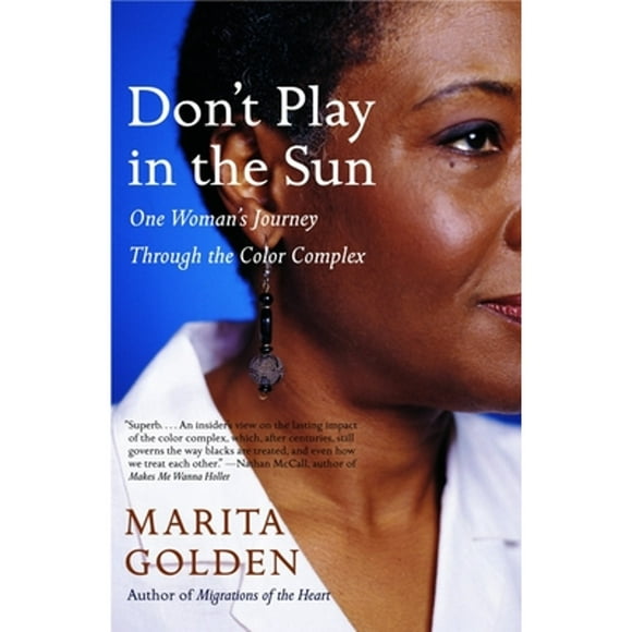 Pre-Owned Don't Play in the Sun: One Woman's Journey Through the Color Complex (Paperback 9781400077366) by Marita Golden