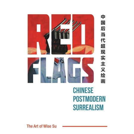 Red Flags: Chinese Postmodern Surrealism (Paperback)