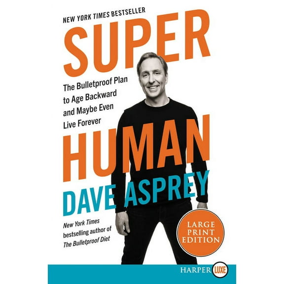 Bulletproof Super Human: The Bulletproof Plan to Age Backwards and Maybe Even Live Forever, Book 5, (Paperback)