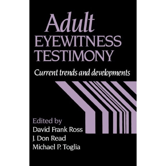 Adult Eyewitness Testimony: Current Trends and Developments, (Hardcover)