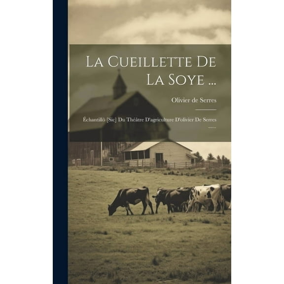 La Cueillette De La Soye ... (Hardcover)