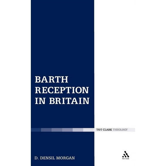 Barth Reception in Britain, (Hardcover)