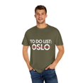 thumbnail image 4 of Inspiring Vacations To Do List Oslo City Travel Tourism Gag Funny Oslo Sarcasm Novelty Traveling Men Women Unisex Garment-Dyed T-shirt, 4 of 4