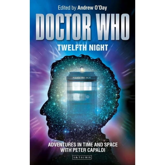 Who Watching Doctor Who - Twelfth Night: Adventures in Time and Space with Peter Capaldi, (Paperback)