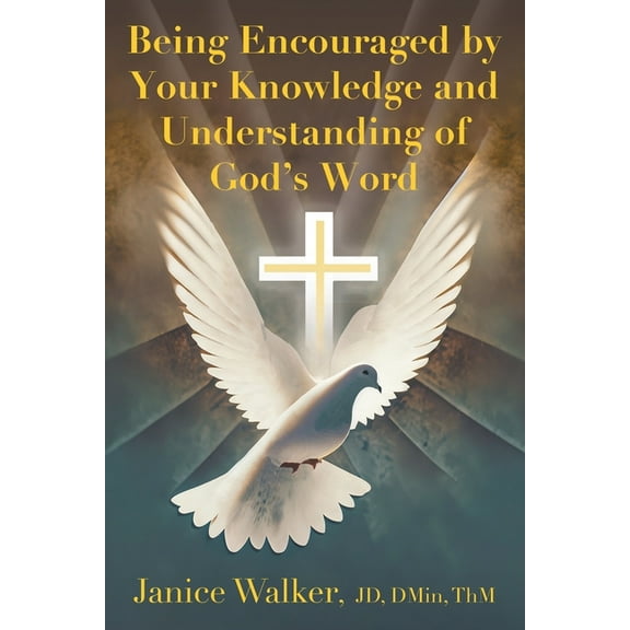 Being Encouraged by Your Knowledge and Understanding of God's Word, (Paperback)