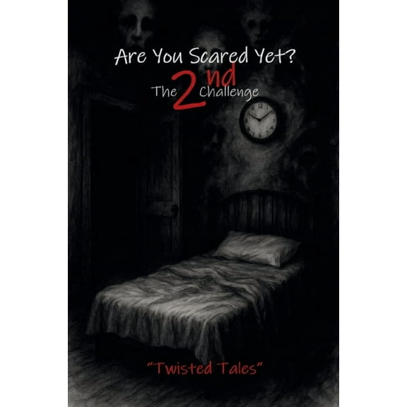 Are You Scared Yet? Are You Scared Yet? The 2nd Challenge: Twisted Tales, Book 2, (Paperback)