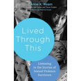 thumbnail image 1 of Pre-Owned Lived Through This: Listening to the Stories of Sexual Violence Survivors (Hardcover) 0807033367 9780807033364, 1 of 1
