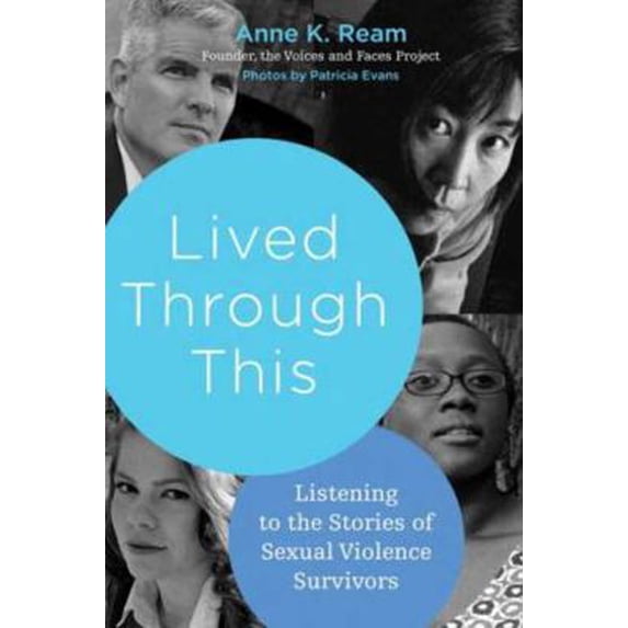 Pre-Owned Lived Through This: Listening to the Stories of Sexual Violence Survivors (Hardcover) 0807033367 9780807033364
