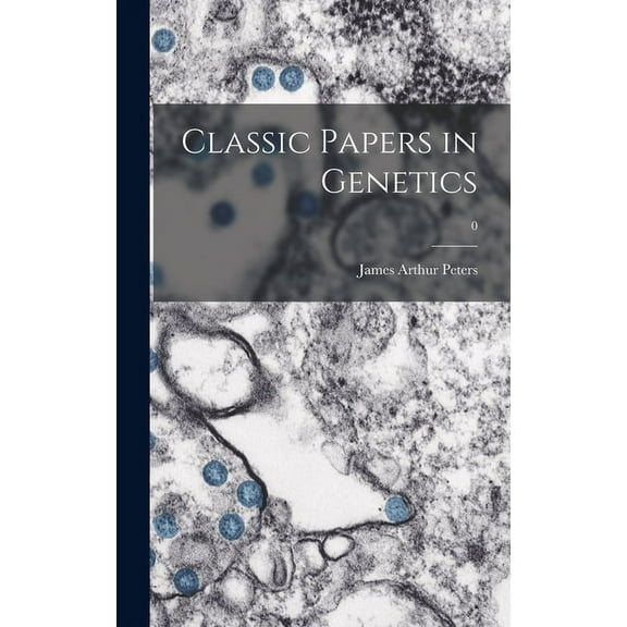 Classic Papers in Genetics; 0, (Hardcover)