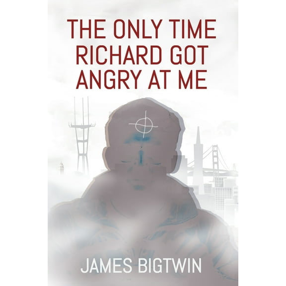 The Only Time Richard Got Angry at Me, (Paperback)