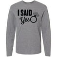 thumbnail image 3 of Inktastic I Said Yes with Engagement Ring Long Sleeve T-Shirt, 3 of 5