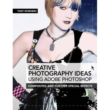 Creative Photography Ideas using Adobe Photoshop - Composites and further special effects -