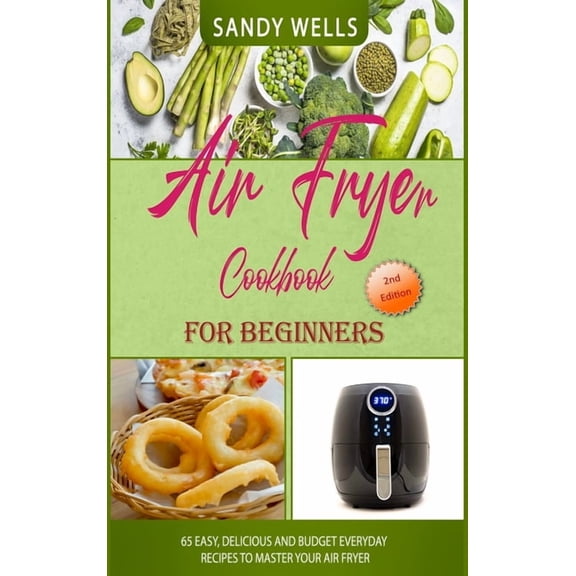 Air Fryer Cookbook for Beginners   Air Fryer Seafood Cookbook : 65 Easy, Delicious and Budget Everyday Recipes to Master Your Air Fryer (Hardcover)