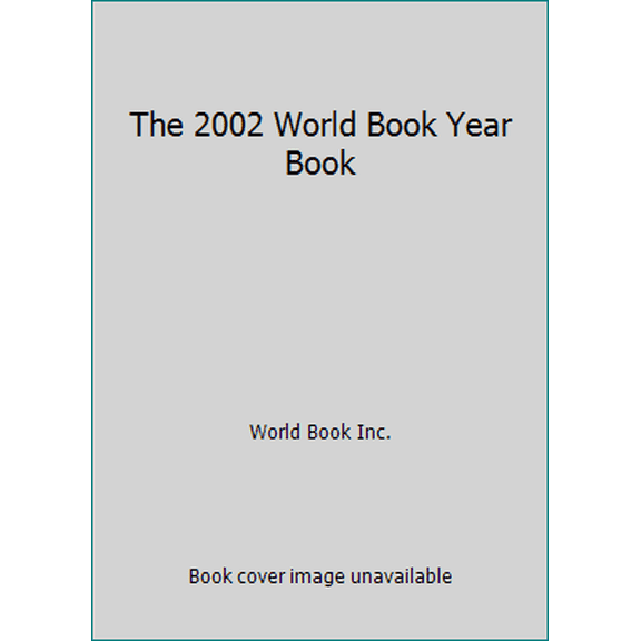 Pre-Owned The 2002 World Book Year Book (Hardcover) 0716604531 9780716604532