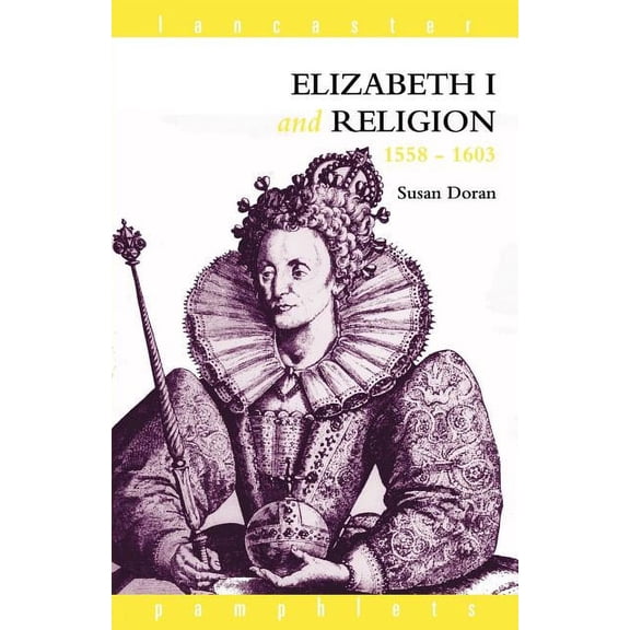 Lancaster Pamphlets Elizabeth I and Religion 1558-1603, (Paperback)