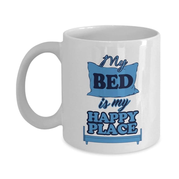 My Bed Is My Happy Place Funny Saying Coffee & Tea Gift Mug For Sleepyheads & People Who Love To Sleep