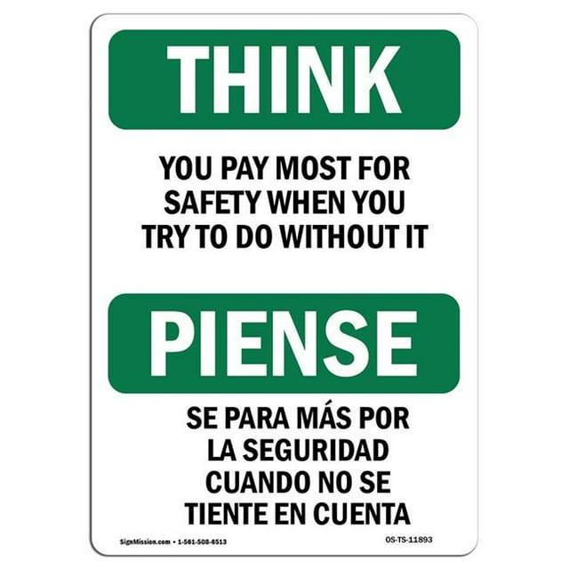 SignMission OS-TS-A-1014-L-11893 10 x 14 in. OSHA Think Sign - You Pay Most for Safety Bilingual