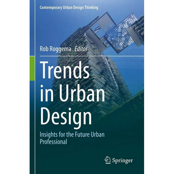 Contemporary Urban Design Thinking Trends in Urban Design: Insights for the Future Urban Professional, (Paperback)