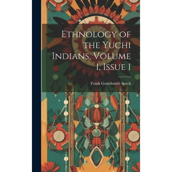 Ethnology of the Yuchi Indians, Volume 1, issue 1 (Hardcover)