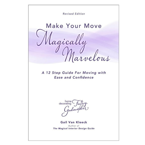 Make Your Move Magically Marvelous: A Simple Step-by-Step for Making your Move an Organized and Rewarding Experience (Revised Edition) (Paperback)