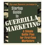 Guerrilla Marketing Startup Guide to Guerrilla Marketing: A Simple Battle Plan for Boosting Profits, (Paperback)