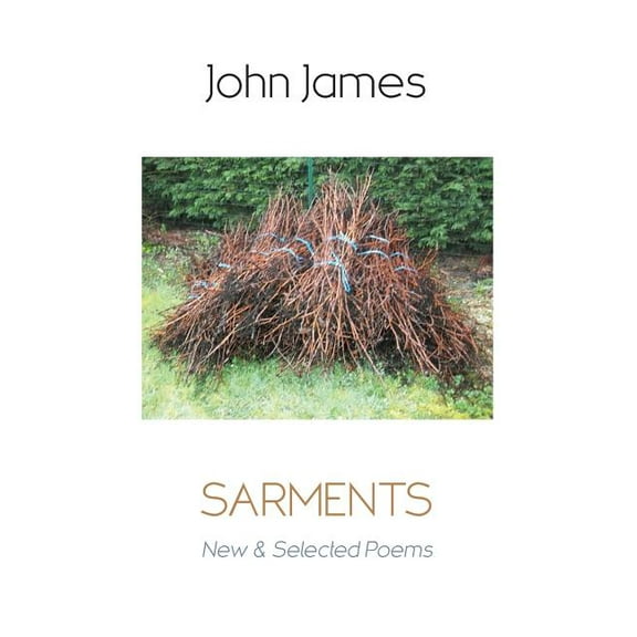 Sarments: New and Selected Poems, (Paperback)